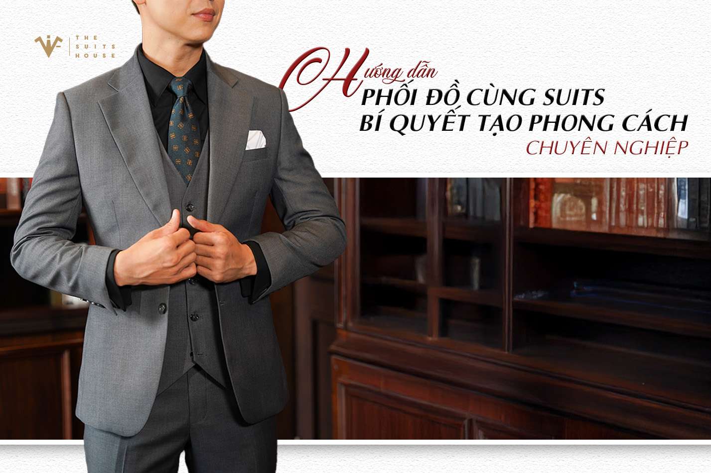 Hướng dẫn phối đồ cùng suits: Bí quyết tạo phong cách chuyên nghiệp Hướng dẫn phối đồ cùng suits: Bí quyết tạo phong cách chuyên nghiệp