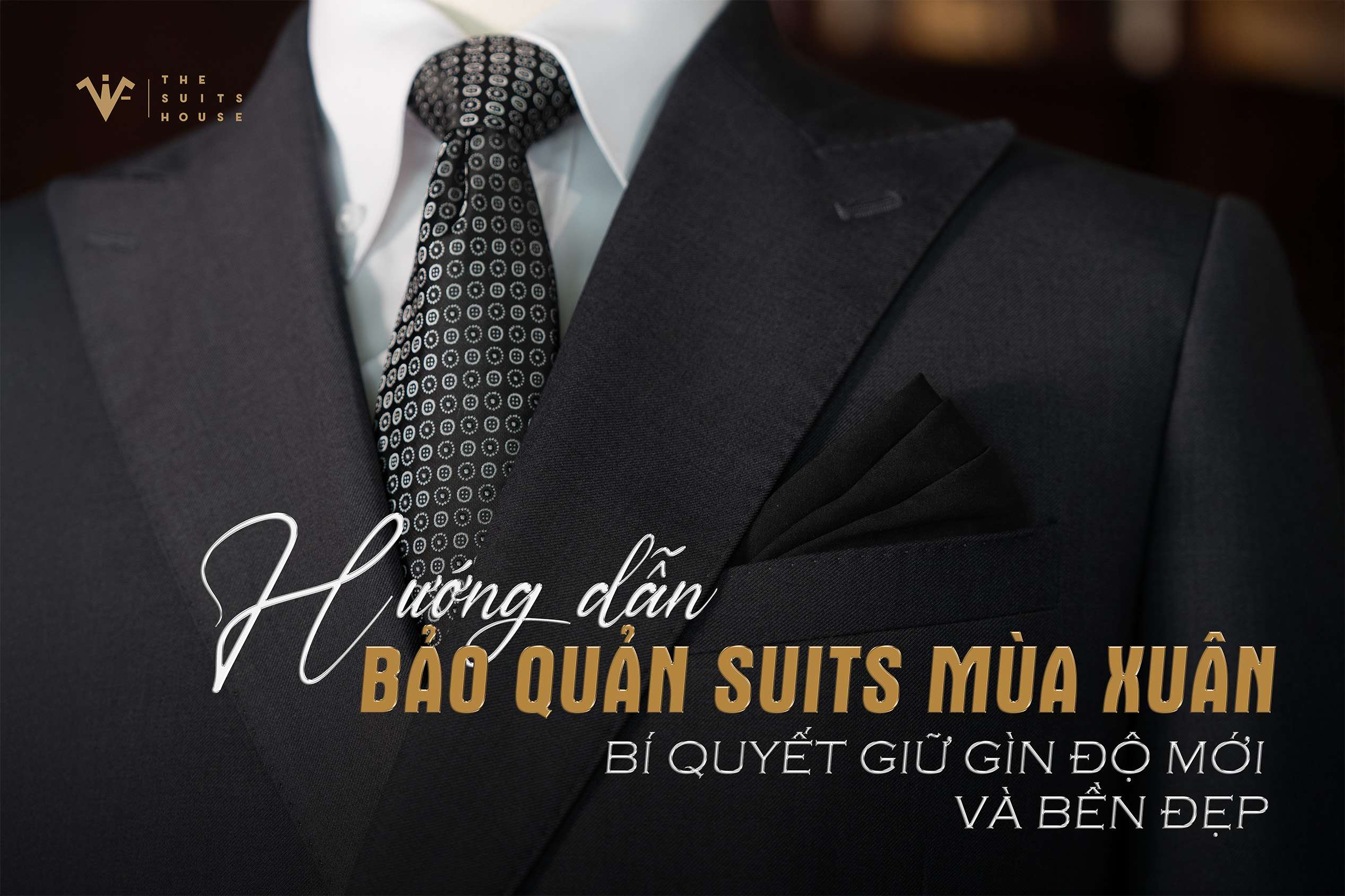 Hướng dẫn bảo quản suits mùa xuân: Bí quyết giữ gìn độ mới và bền đẹp Hướng dẫn bảo quản suits mùa xuân: Bí quyết giữ gìn độ mới và bền đẹp