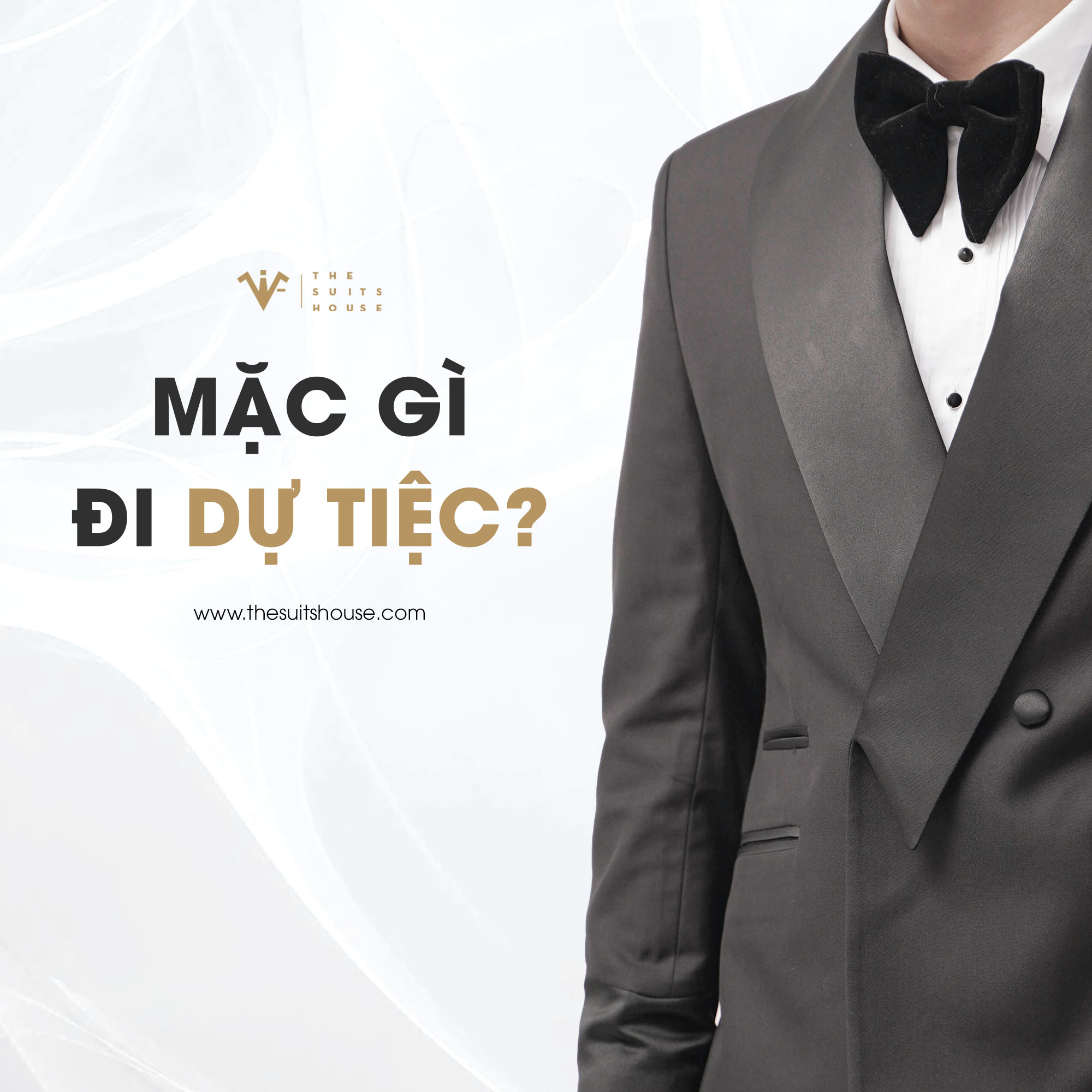 The Suits House | Mặc gì khi dự tiệc? The Suits House | Mặc gì khi dự tiệc?