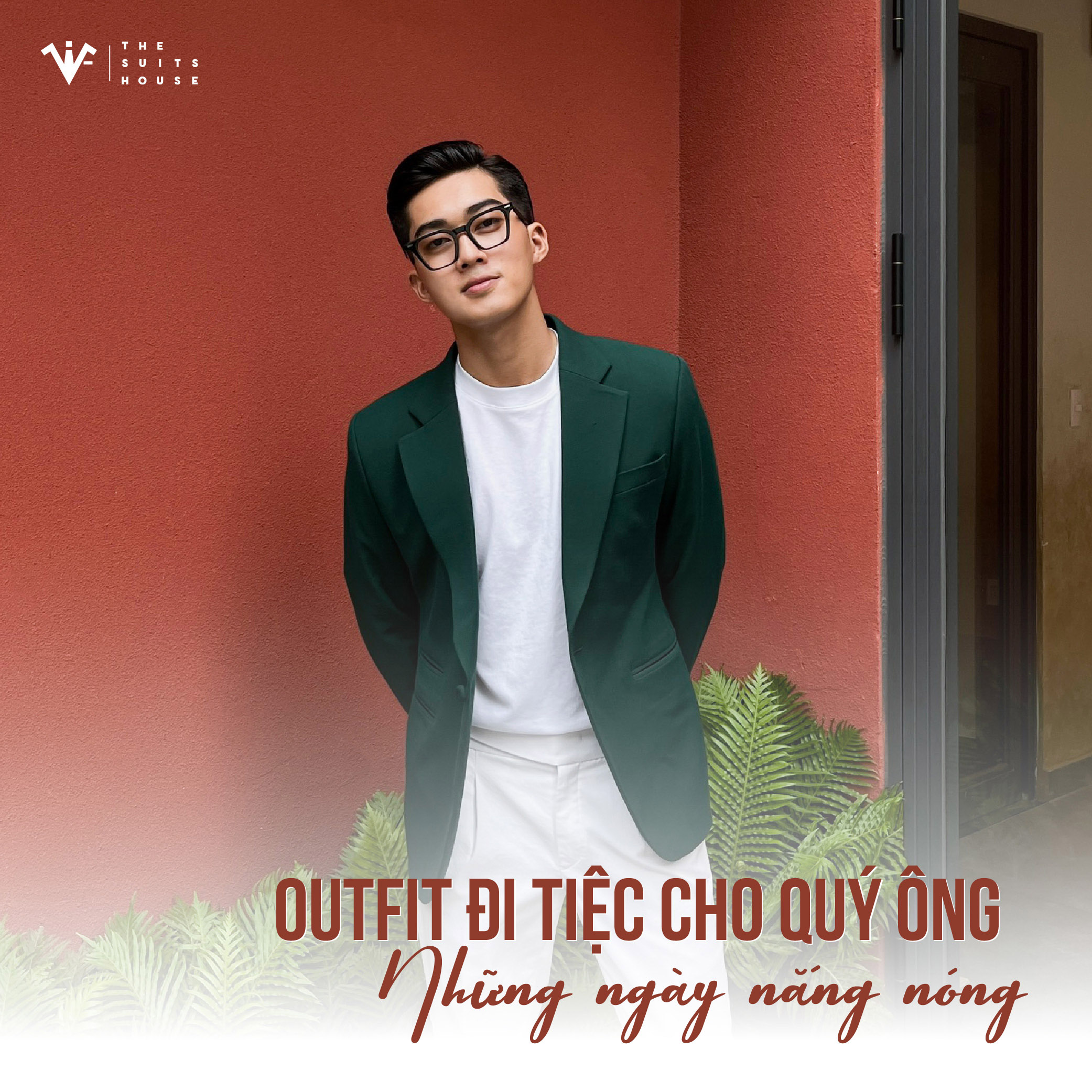 OUTFIT ĐI TIỆC CHO QUÝ ÔNG NHỮNG NGÀY NẮNG NÓNG