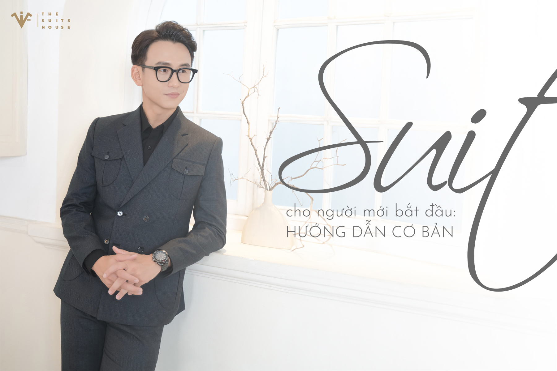 Suit cho Người Mới Bắt Đầu: Hướng Dẫn Cơ Bản Suit cho Người Mới Bắt Đầu: Hướng Dẫn Cơ Bản