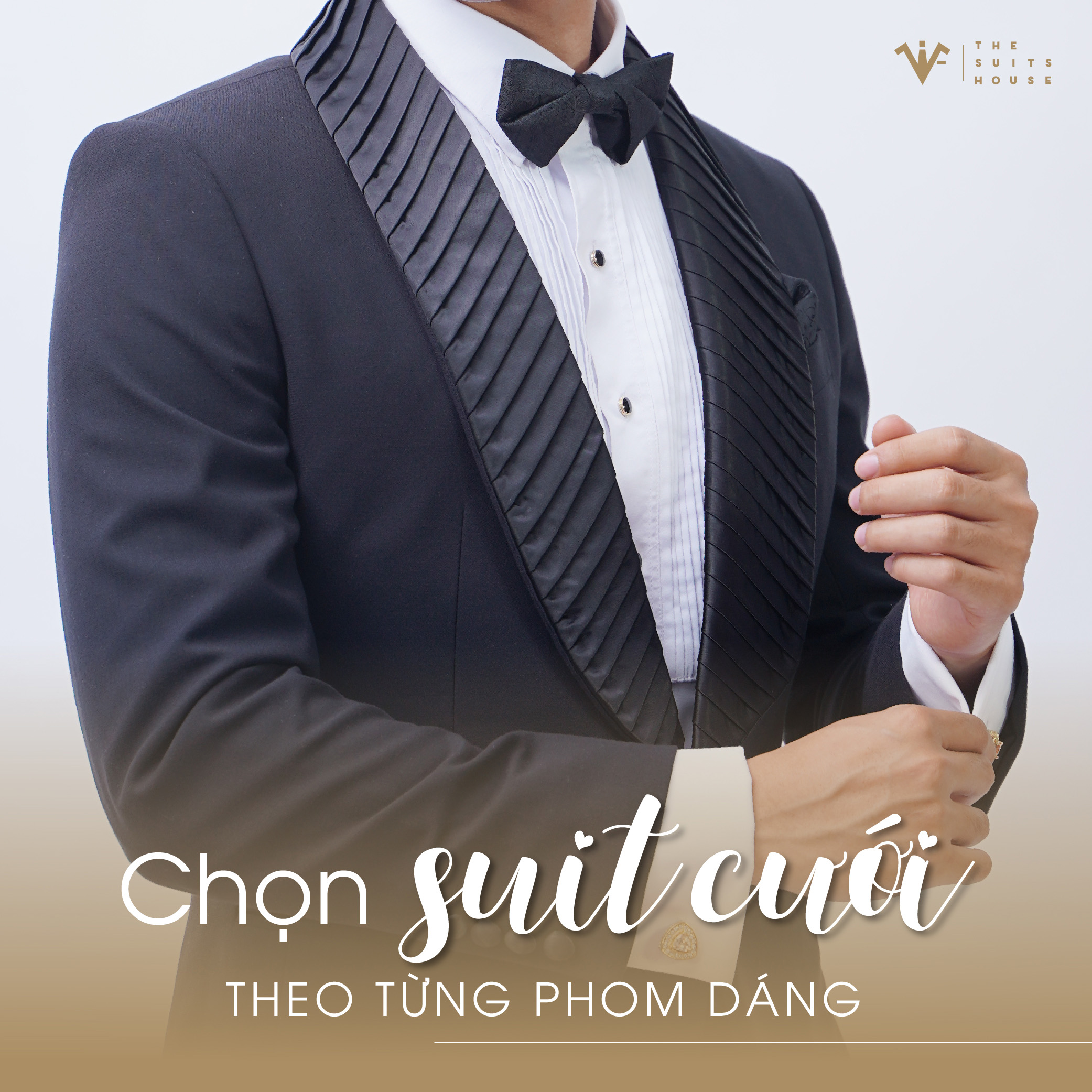 CHỌN SUIT CƯỚI THEO TỪNG PHOM DÁNG 