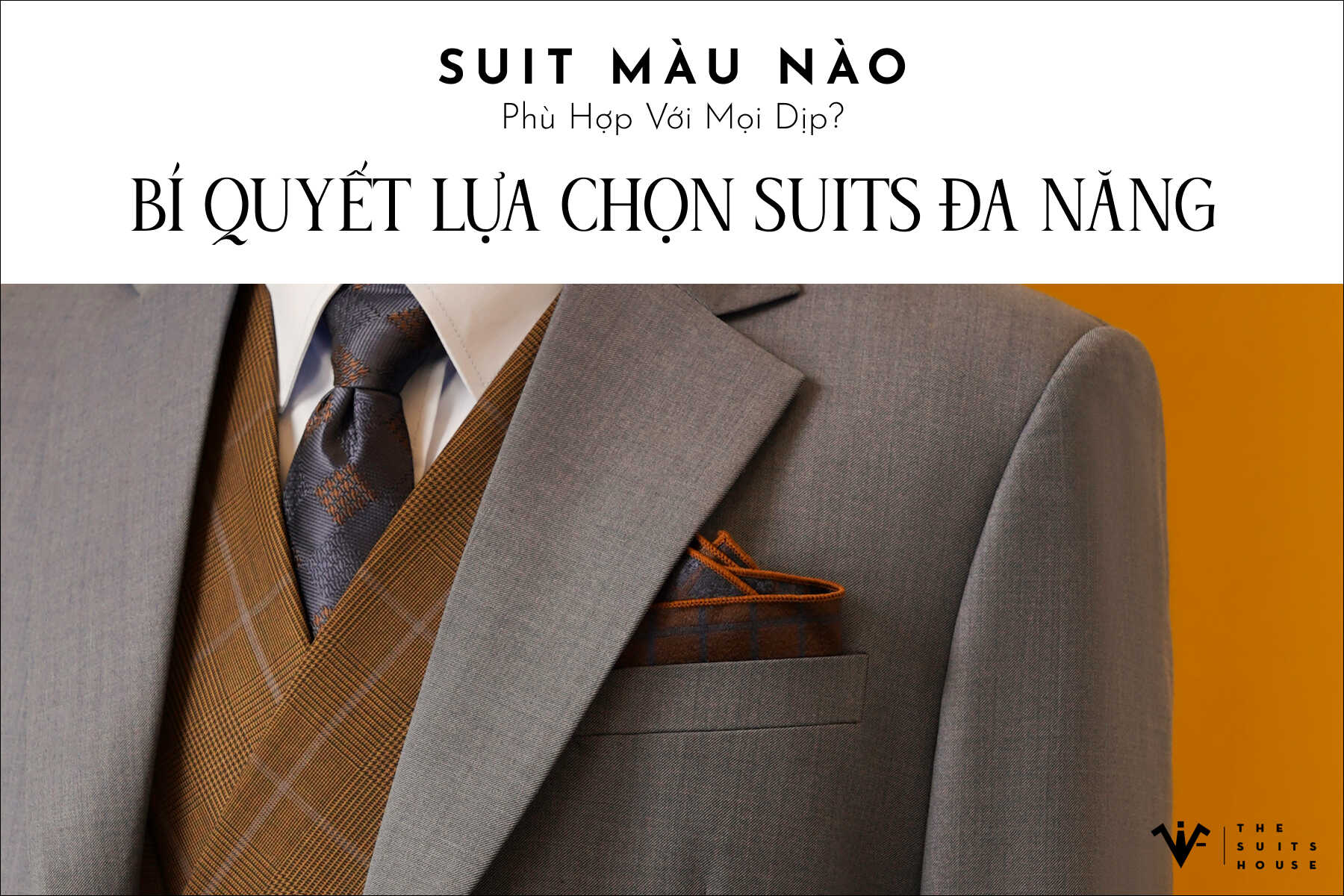 Suit Màu Nào Phù Hợp Với Mọi Dịp? Bí Quyết Lựa Chọn Suits Đa Năng Suit Màu Nào Phù Hợp Với Mọi Dịp? Bí Quyết Lựa Chọn Suits Đa Năng