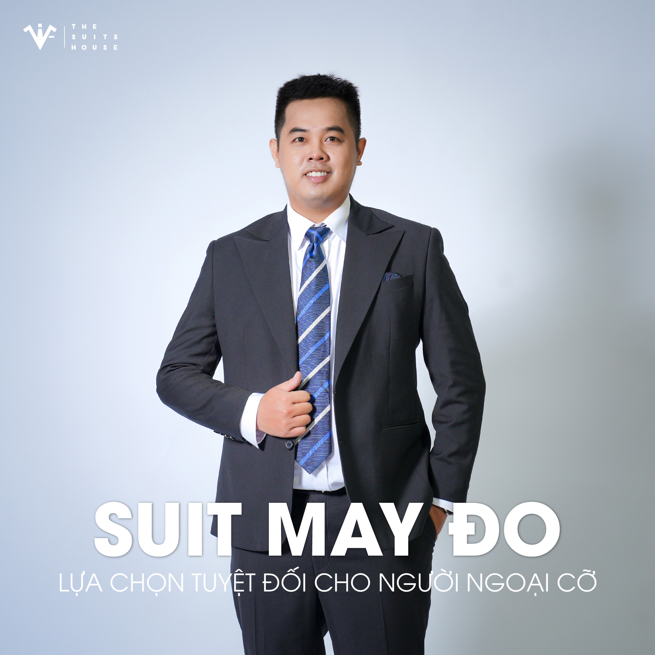 SUIT MAY ĐO - LỰA CHỌN TUYỆT ĐỐI CHO NGƯỜI NGOẠI CỠ 