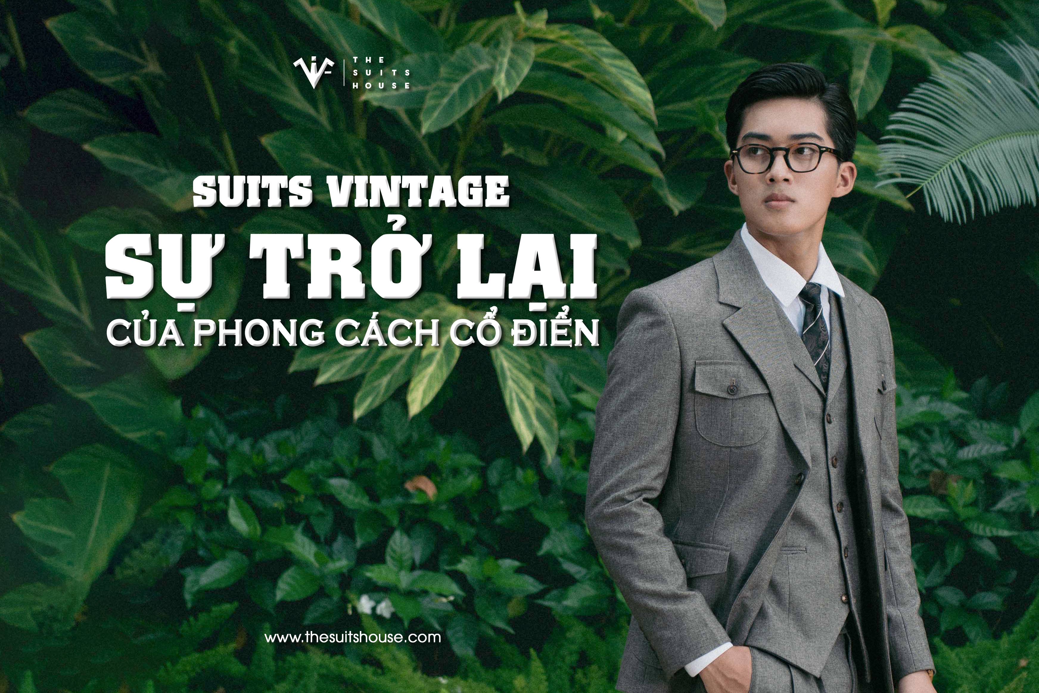 Suits Vintage: Sự trở lại của phong cách cổ điển Suits Vintage: Sự trở lại của phong cách cổ điển