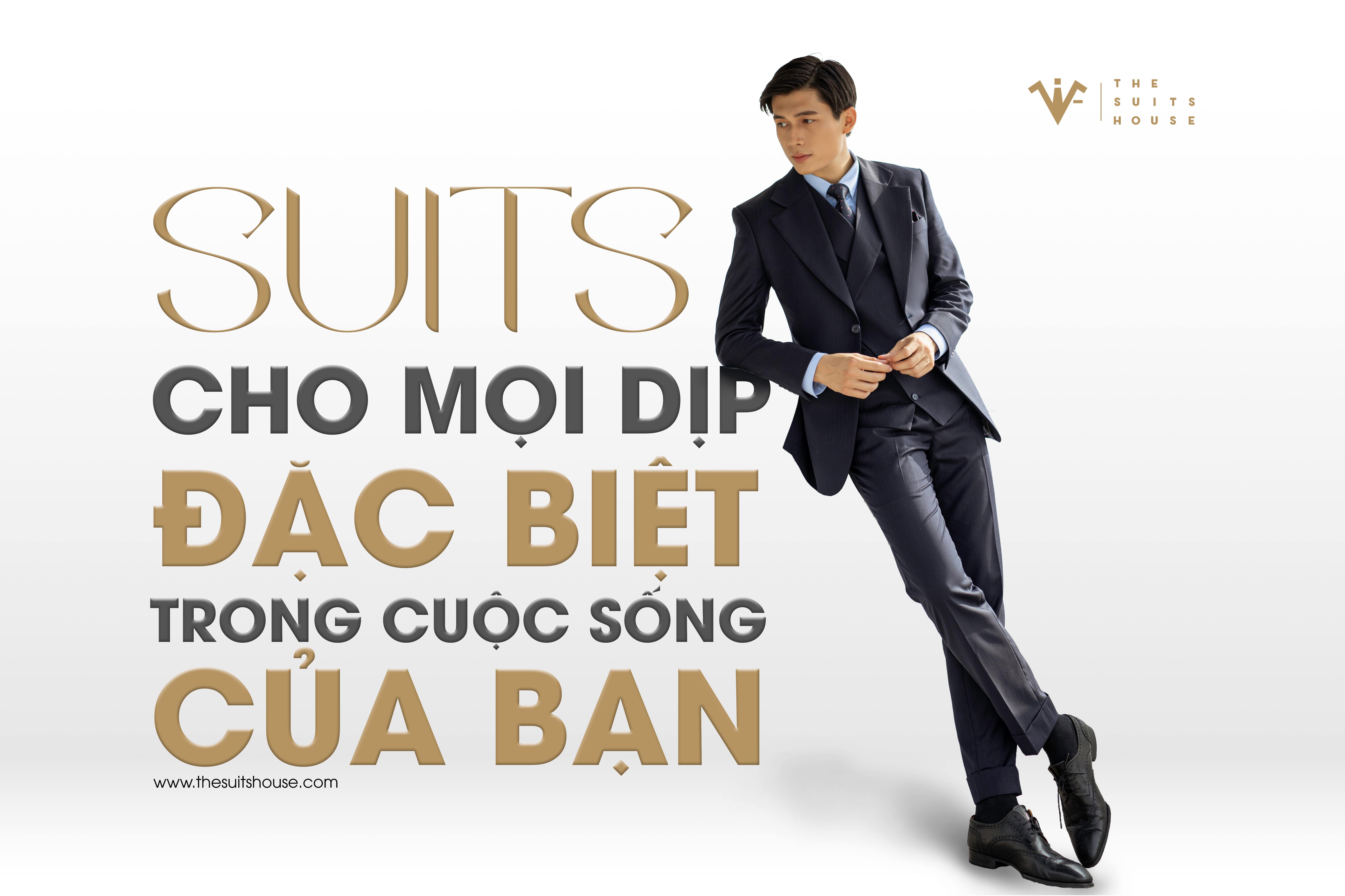 Suits cho mọi dịp đặc biệt trong cuộc sống của bạn Suits cho mọi dịp đặc biệt trong cuộc sống của bạn