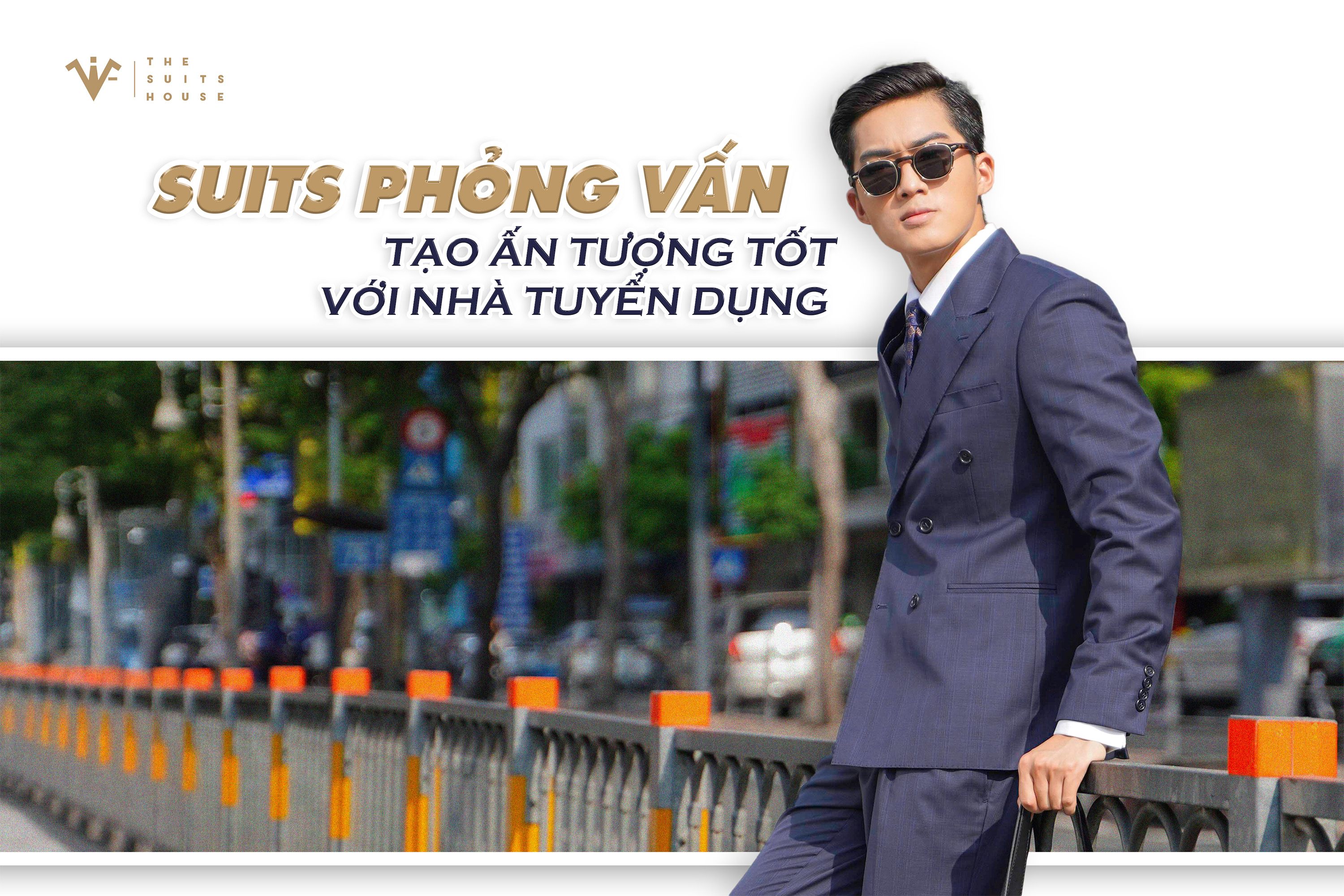 Suits cho phỏng vấn: Tạo ấn tượng tốt với nhà tuyển dụng Suits cho phỏng vấn: Tạo ấn tượng tốt với nhà tuyển dụng