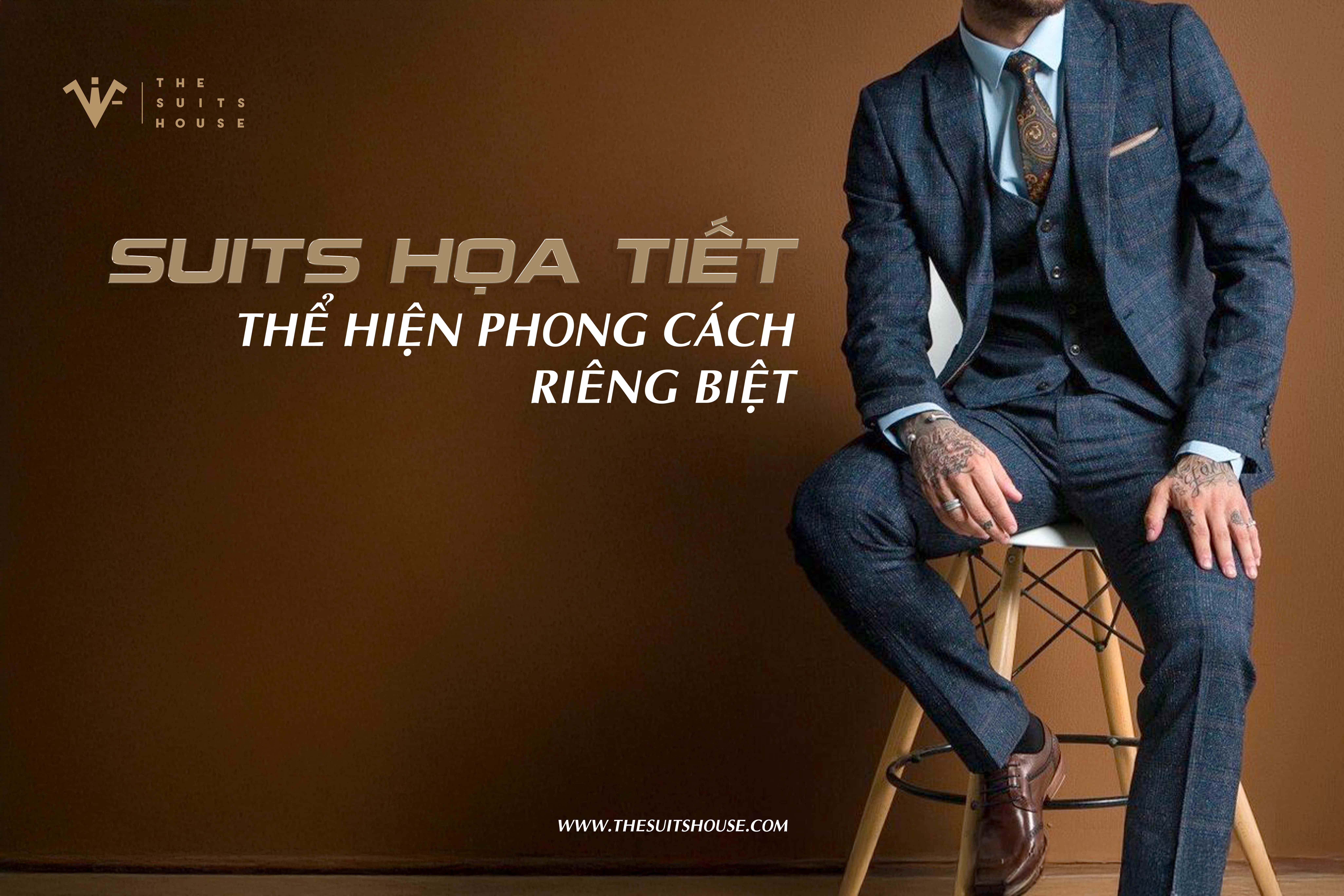 Suits họa tiết: Thể hiện phong cách riêng biệt Suits họa tiết: Thể hiện phong cách riêng biệt