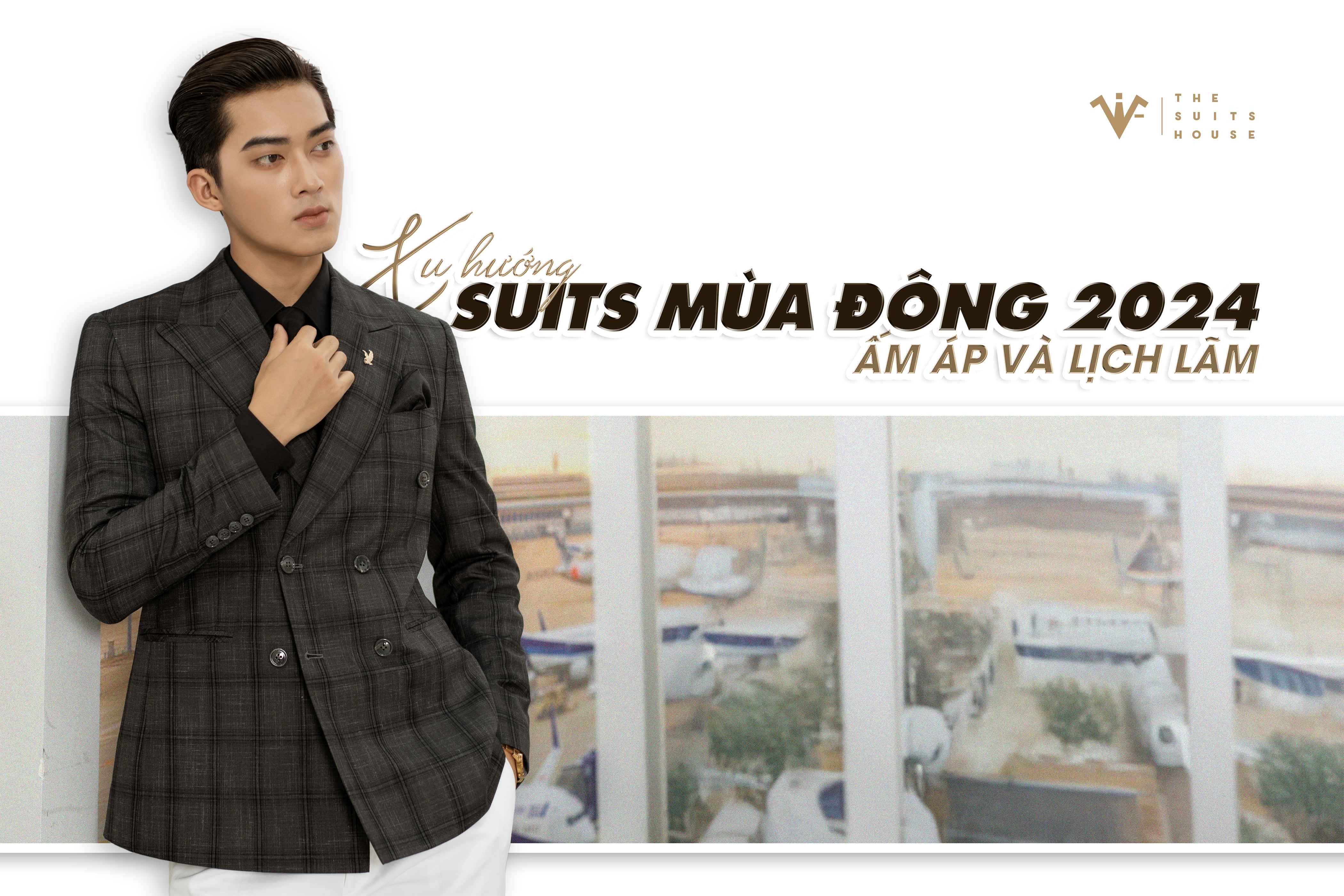 Xu hướng suits mùa đông 2024: Ấm áp và lịch lãm Xu hướng suits mùa đông 2024: Ấm áp và lịch lãm