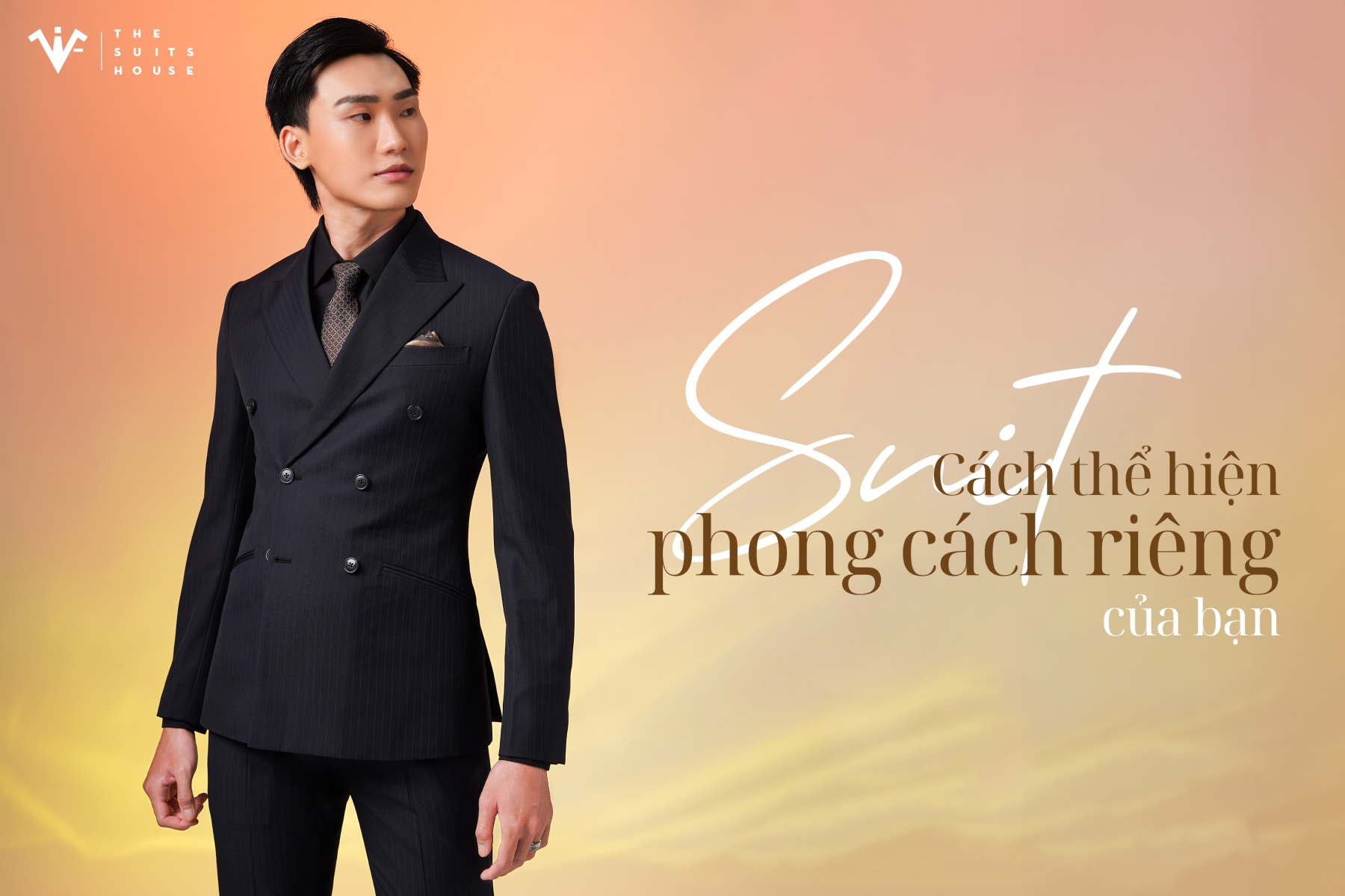 SUIT VÀ CÁCH THỂ HIỆN PHONG CÁCH RIÊNG CỦA BẠN