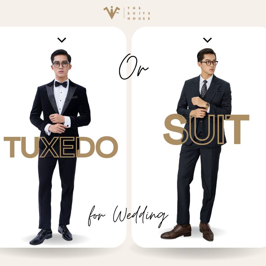 Phái nam chọn Tuxedo or suit? Phái nam chọn Tuxedo or suit?