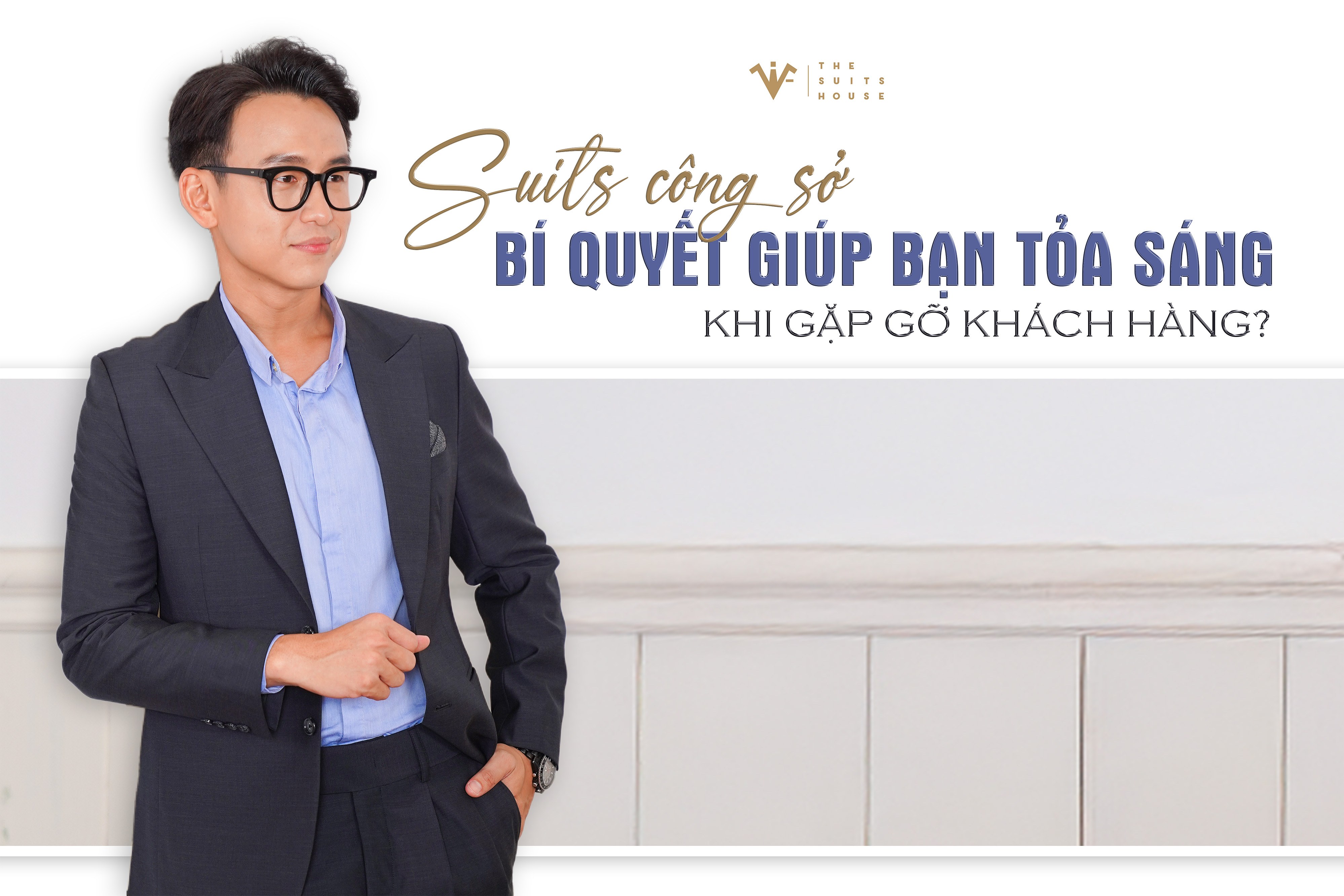 Suits công sở: Làm sao để tỏa sáng trong buổi họp mặt & gặp gỡ khách hàng Suits công sở: Làm sao để tỏa sáng trong buổi họp mặt & gặp gỡ khách hàng