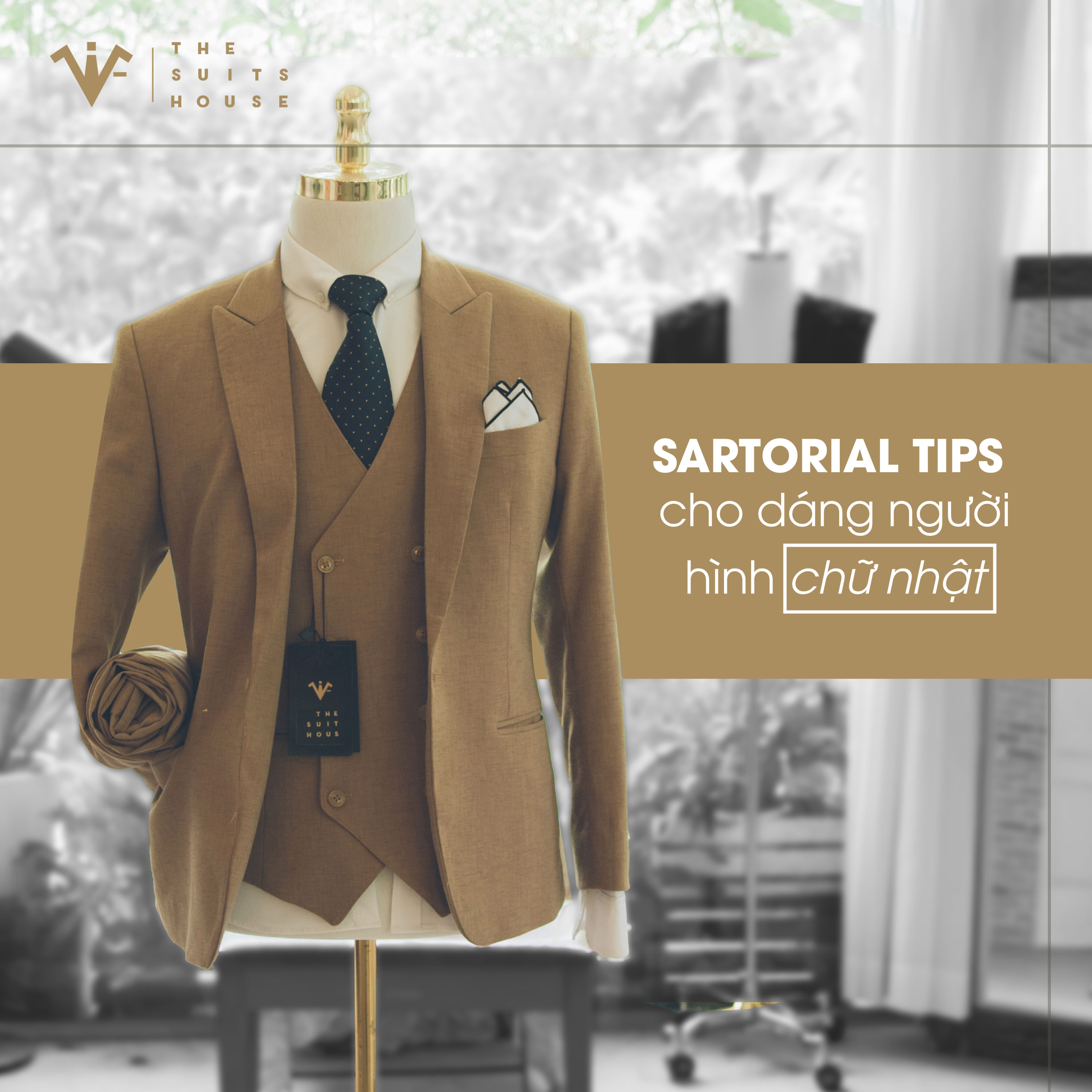 The Suits House | Sartorial tips cho dáng người hình chữ nhật