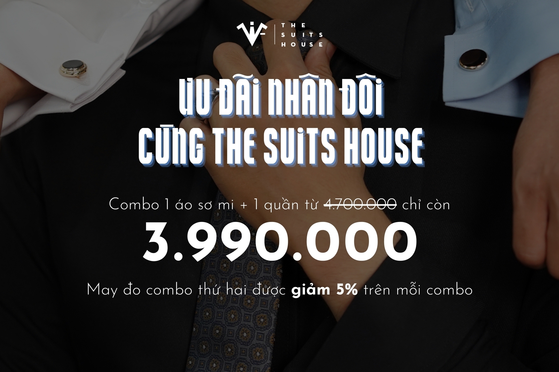 NHÂN ĐÔI ƯU ĐÃI CÙNG THE SUITS HOUSE NHÂN ĐÔI ƯU ĐÃI CÙNG THE SUITS HOUSE