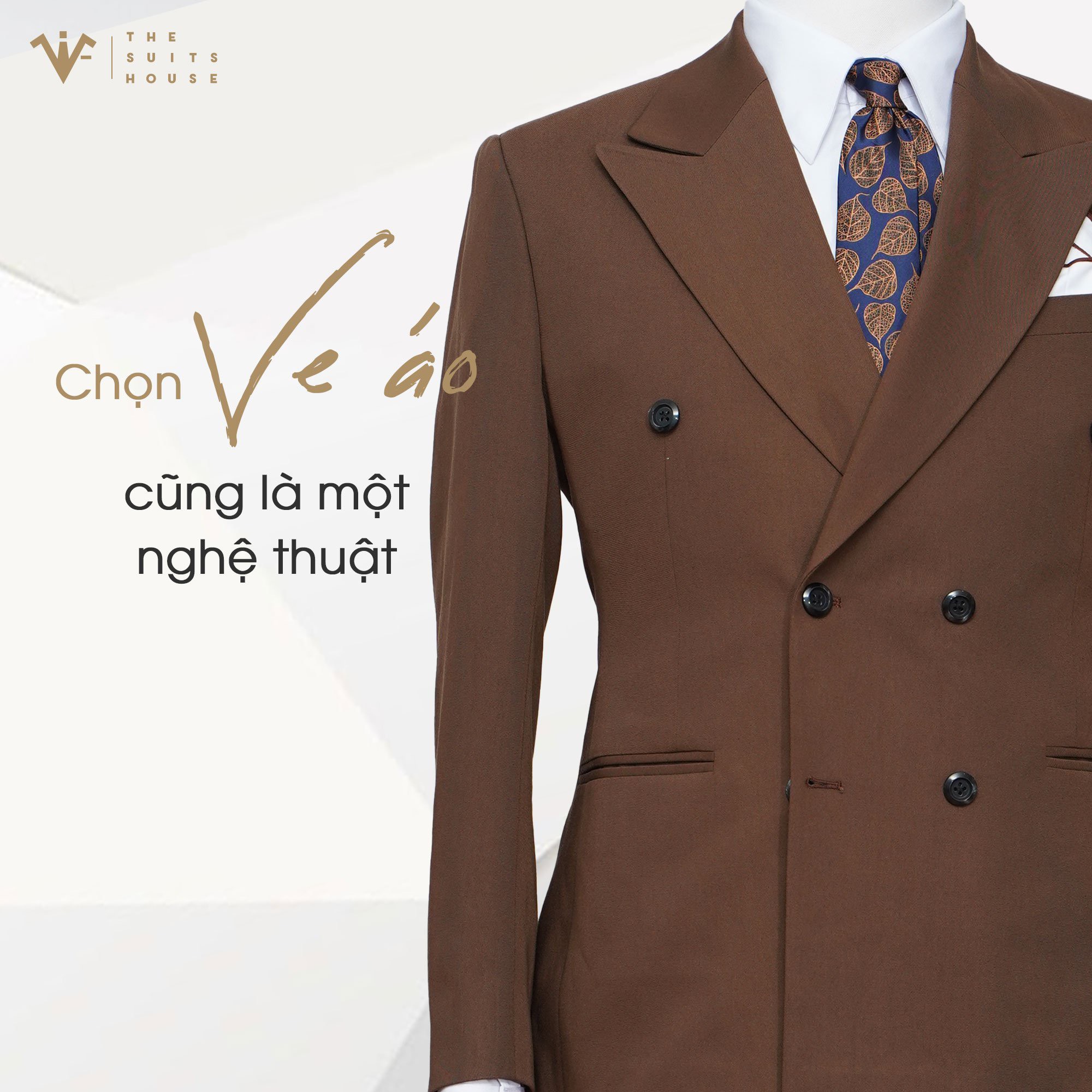 The Suits House | Chọn ve áo cũng là một nghệ thuật The Suits House | Chọn ve áo cũng là một nghệ thuật