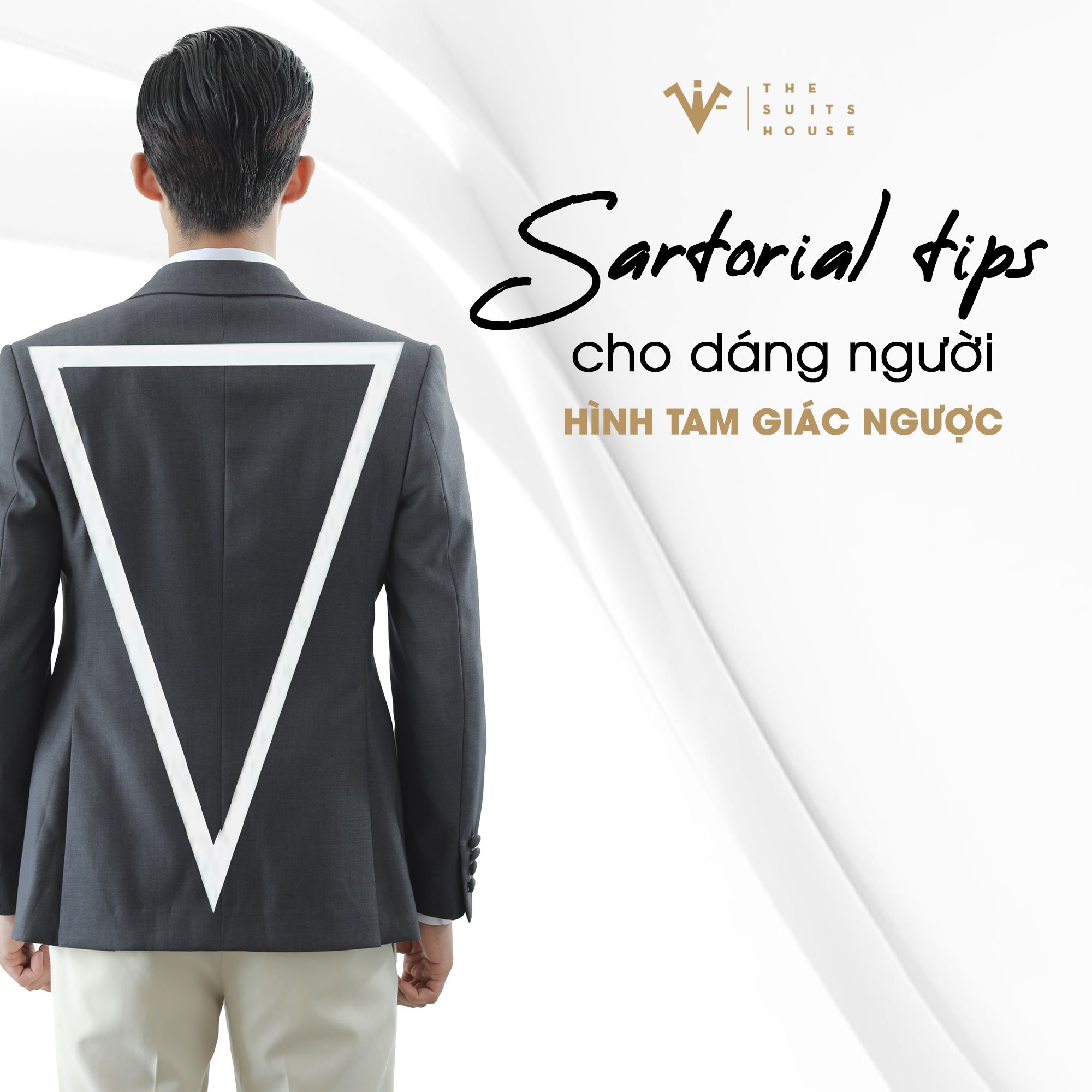 The Suits House | Sartorial tips cho dáng người tam giác ngược