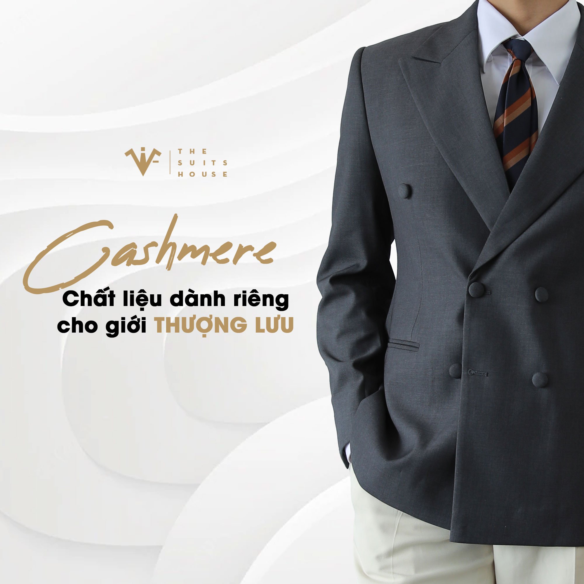 The Suits House | Cashmere - Chất liệu dành riêng cho giới thượng lưu The Suits House | Cashmere - Chất liệu dành riêng cho giới thượng lưu