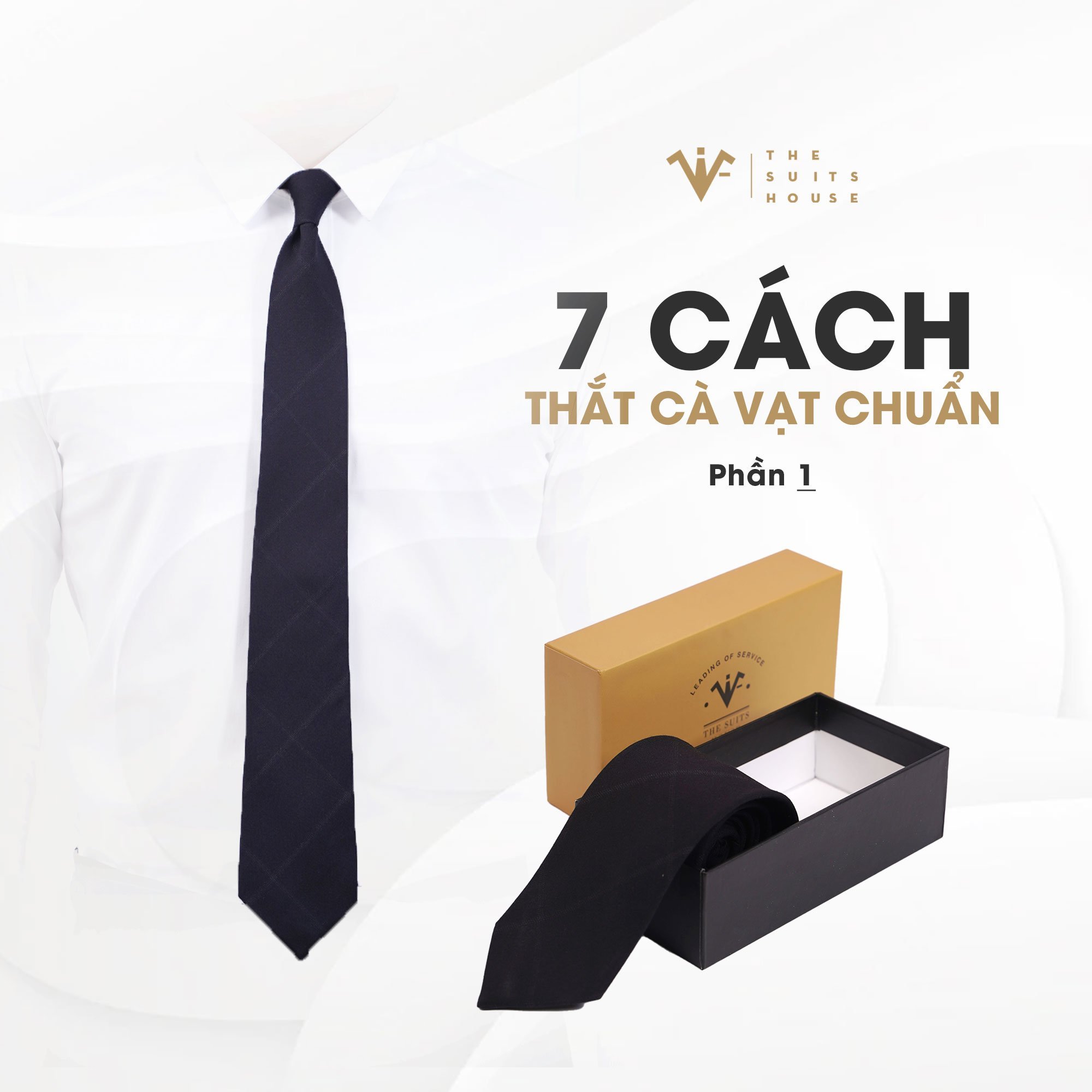 The Suits House | 7 Cách thắt cà vạt chuẩn (Phần 1)