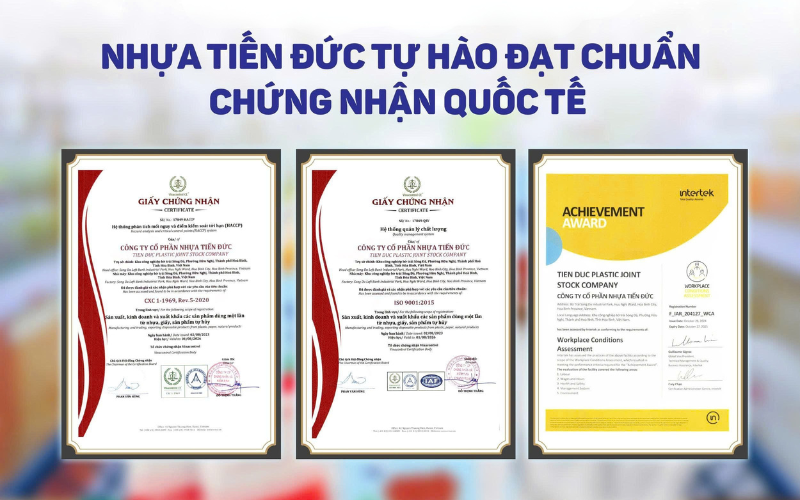 SẢN PHẨM NHỰA TIẾN ĐỨC TỰ HÀO ĐẠT CHUẨN CÁC CHỨNG NHẬN QUỐC TẾ