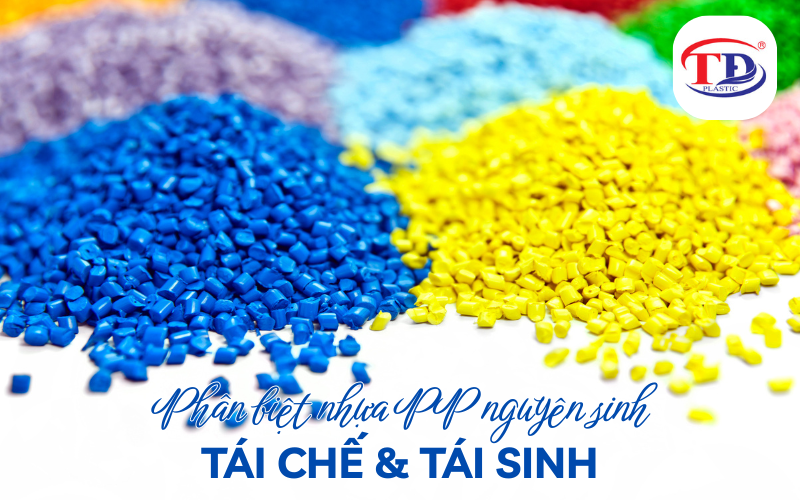 Phân biệt nhựa PP nguyên sinh, tái chế, tái sinh.
