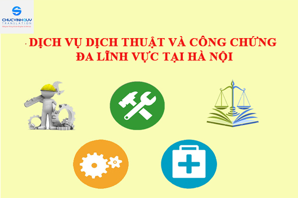 Dịch vụ dịch thuật và công chứng đa lĩnh vực tại Hà Nội