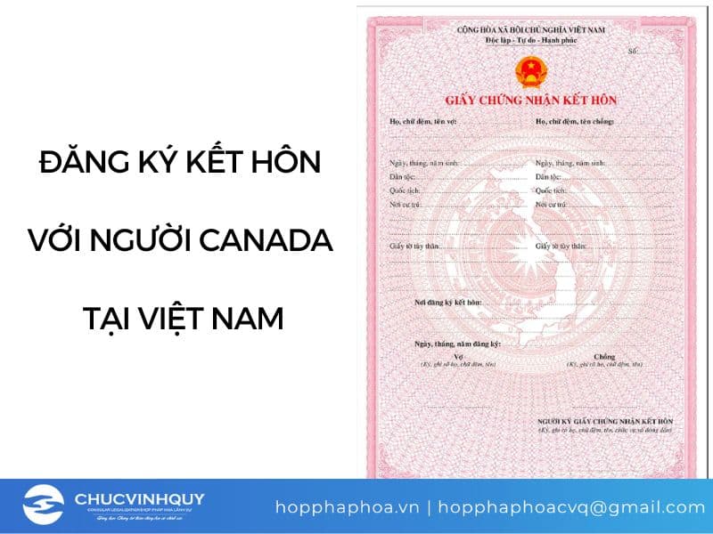 Giải đáp thủ tục, hồ sơ đăng ký kết hôn với người Canada tại Việt Nam
