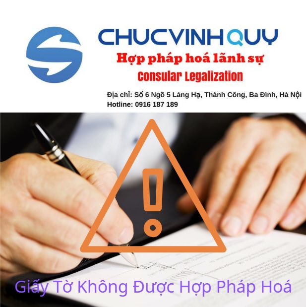 Một Số Giấy Tờ Không Được Hợp Pháp Hoá Lãnh Sự