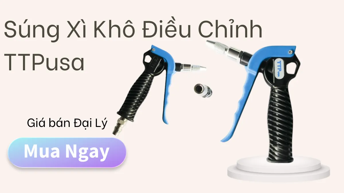 Súng Xì Khô Điều Chỉnh TTPusa 601-40310-1