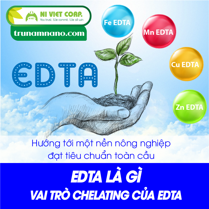 EDTA là gì? Ứng dụng của EDTA trong nông nghiệp để làm dinh dưỡng cây trồng.