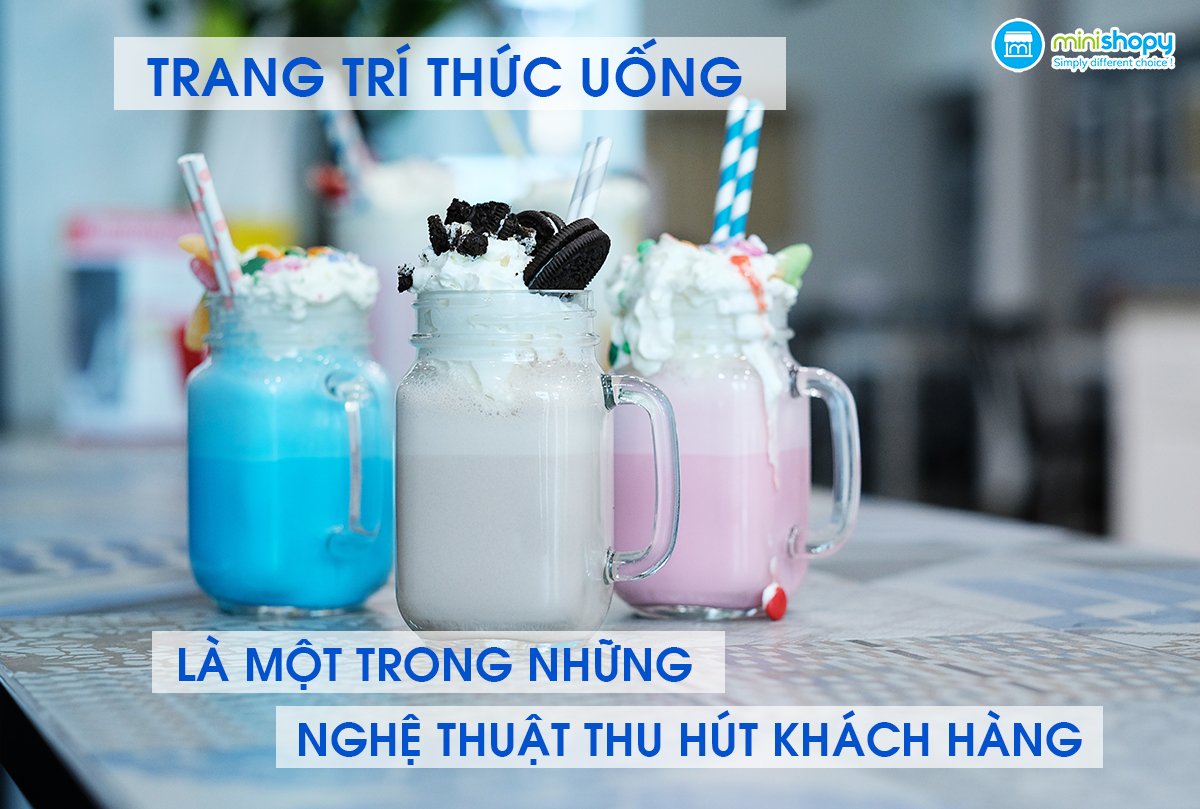 NGHỆ THUẬT TRANG TRÍ THỨC UỐNG - SỨC MẠNH THU HÚT KHÁCH HÀNG