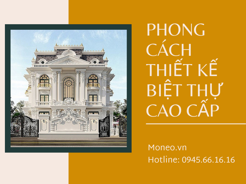 Gợi ý những cách thiết kế biệt thự cao cấp đẹp và ấn tượng nhất hiện nay