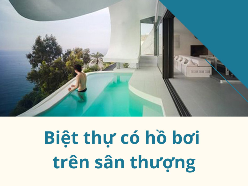 Mẫu nhà biệt thự có hồ bơi trên sân thượng - xu hướng xây dựng năm 2022
