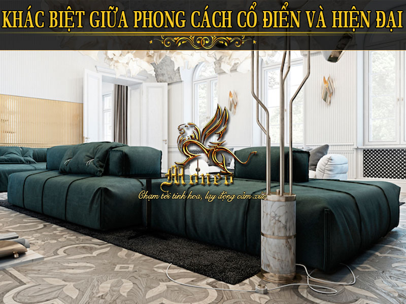 Tìm hiểu sự khác biệt giữa phong cách cổ điển và hiện đại trong kiến trúc, nội thất