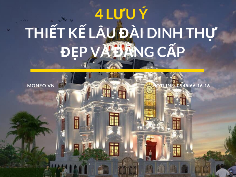 4 lưu ý để thiết kế lâu đài dinh thự đẹp và đẳng cấp