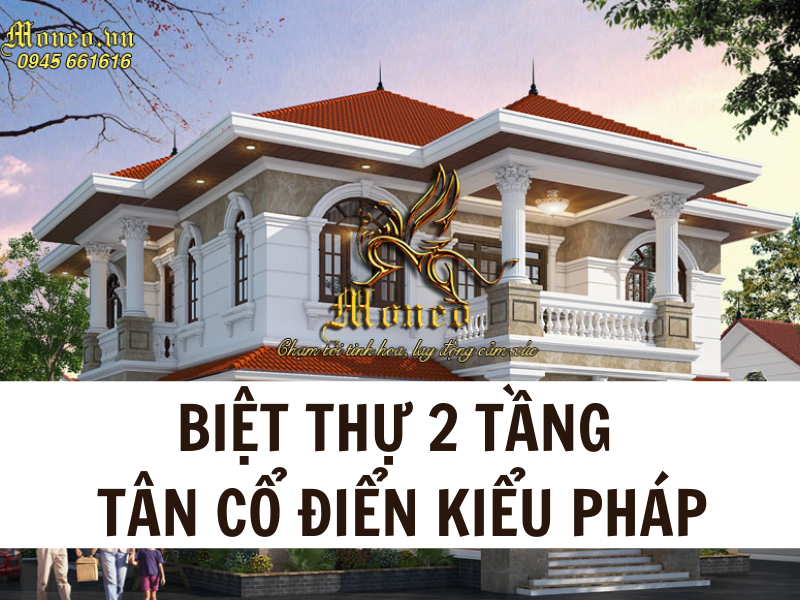 biệt thự 2 tầng tân cổ điển kiểu pháp
