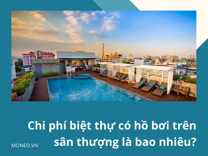 Biệt thự có hồ bơi trên sân thượng