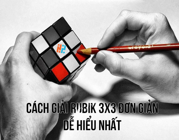 cách giải rubik 3x3 dễ hiểu nhất