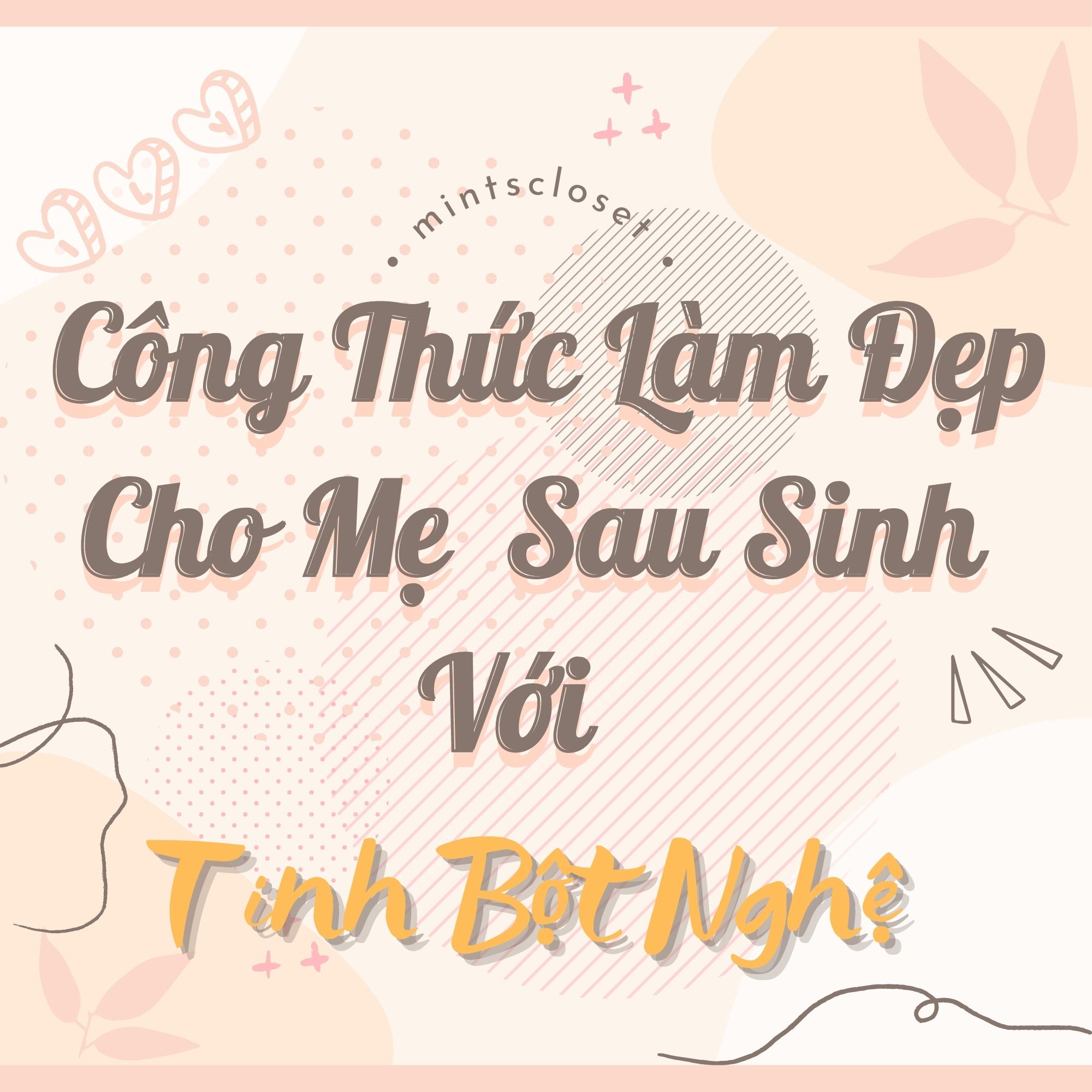 9 CÔNG THỨC LÀM ĐẸP SAU SINH VỚI TINH BỘT NGHỆ