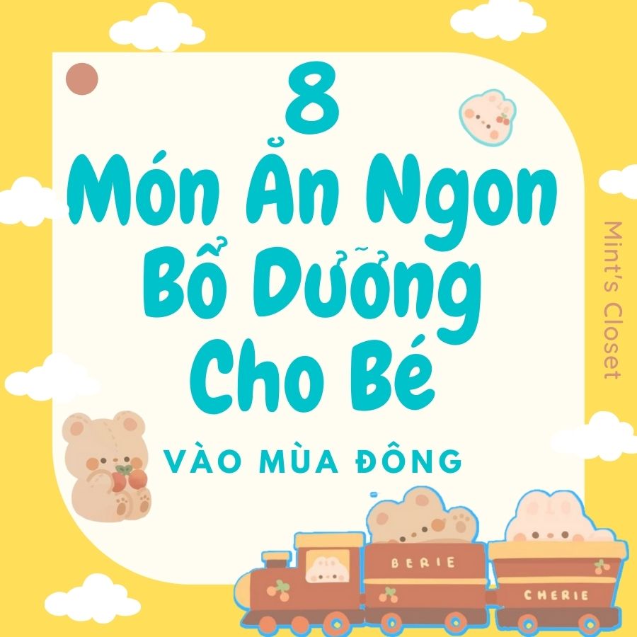 8 Món ăn ngon bổ dưỡng cho trẻ vào mùa đông