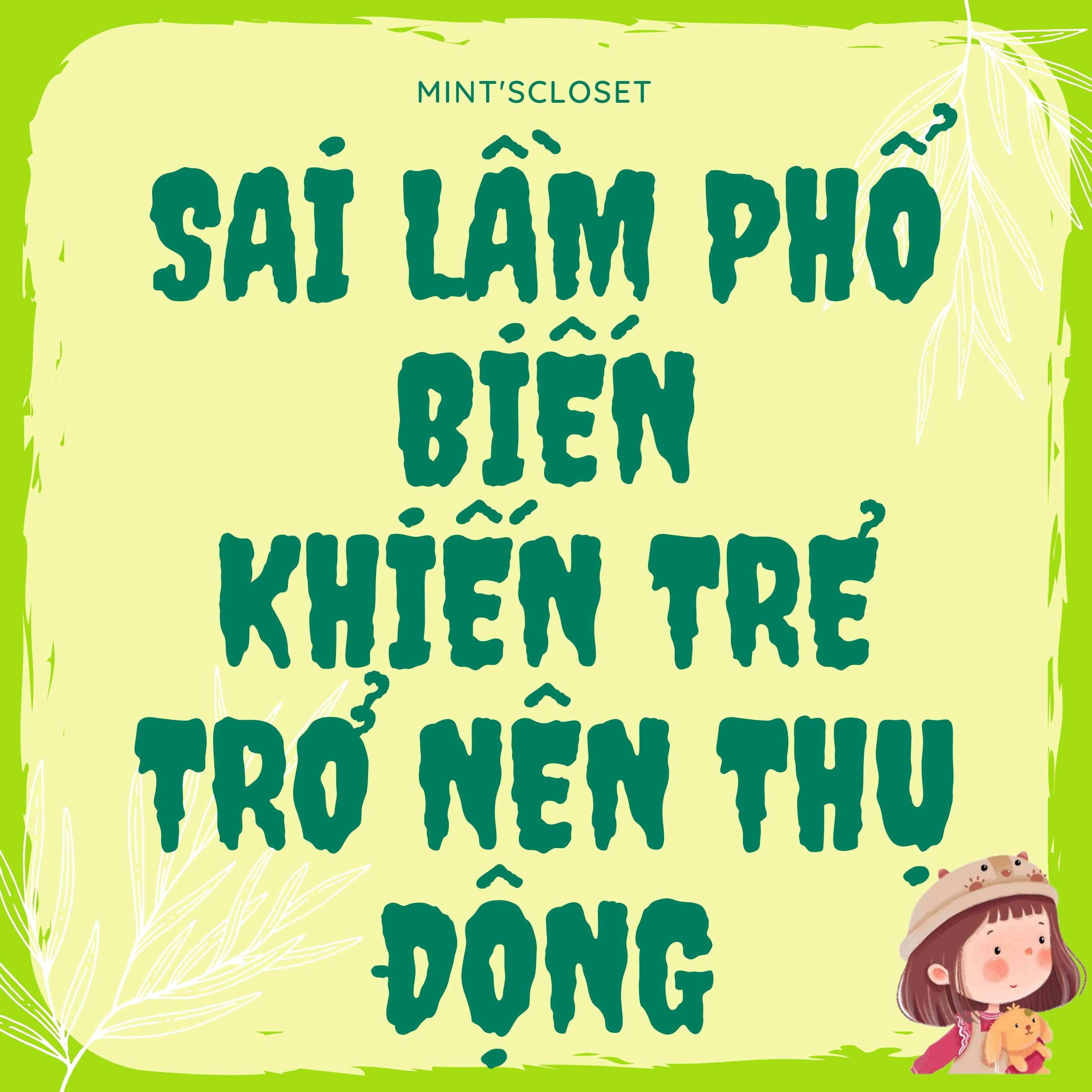 4 SAI LẦM KHIẾN TRẺ TRỞ NÊN THỤ ĐỘNG
