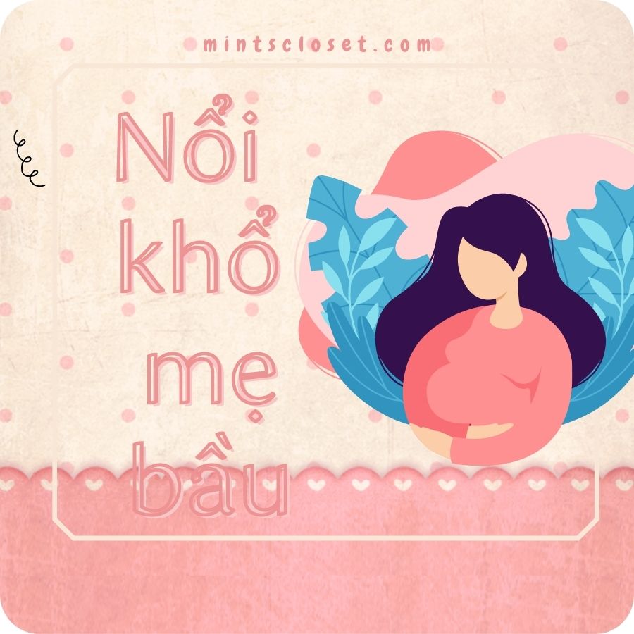 NỔI KHỔ MÀ CHỈ KHI MANG BẦU MẸ MỚI HIỂU