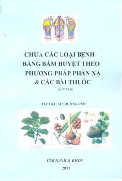 Chữa các loại bệnh bằng bấm huyệt theo phương pháp phản xạ & các bài thuốc