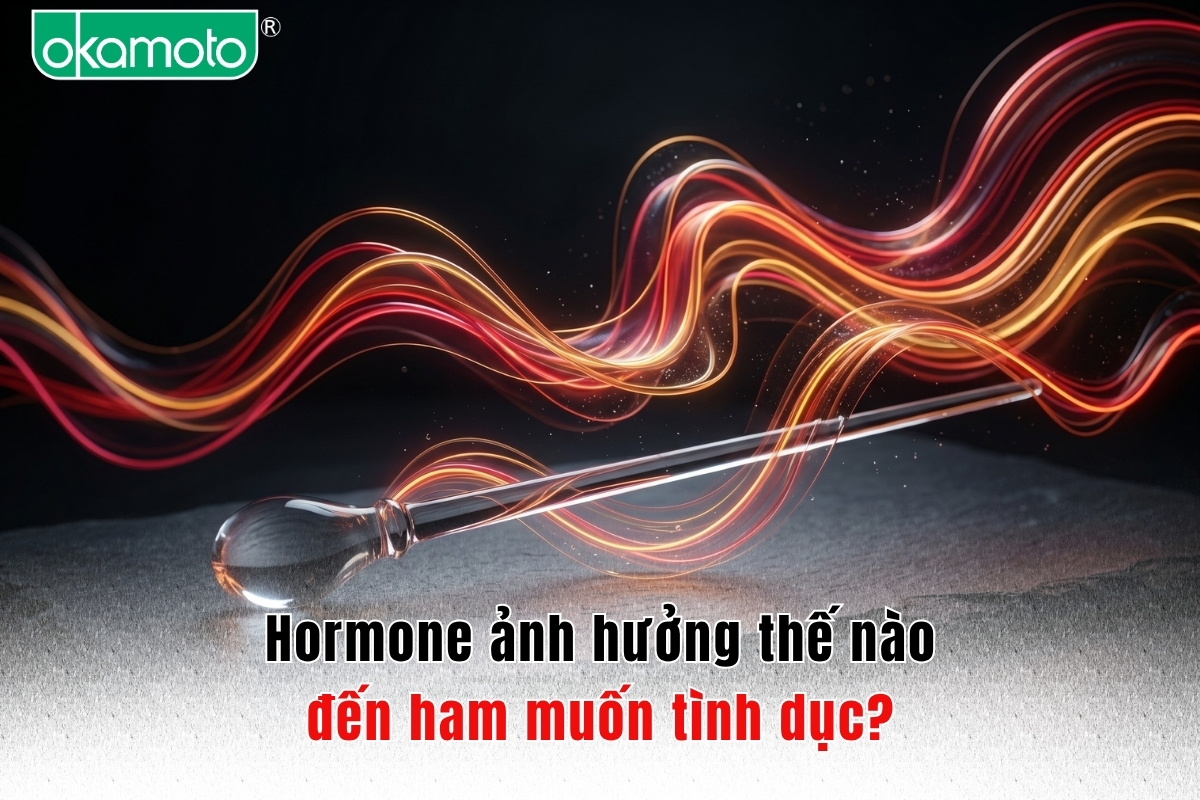 Hormone ảnh hưởng thế nào đến ham muốn tình dục?