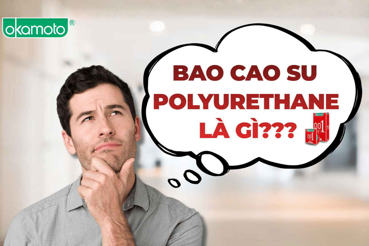 BAO CAO SU POLYURETHANE LÀ GÌ? CÓ GÌ ĐẶC BIỆT?