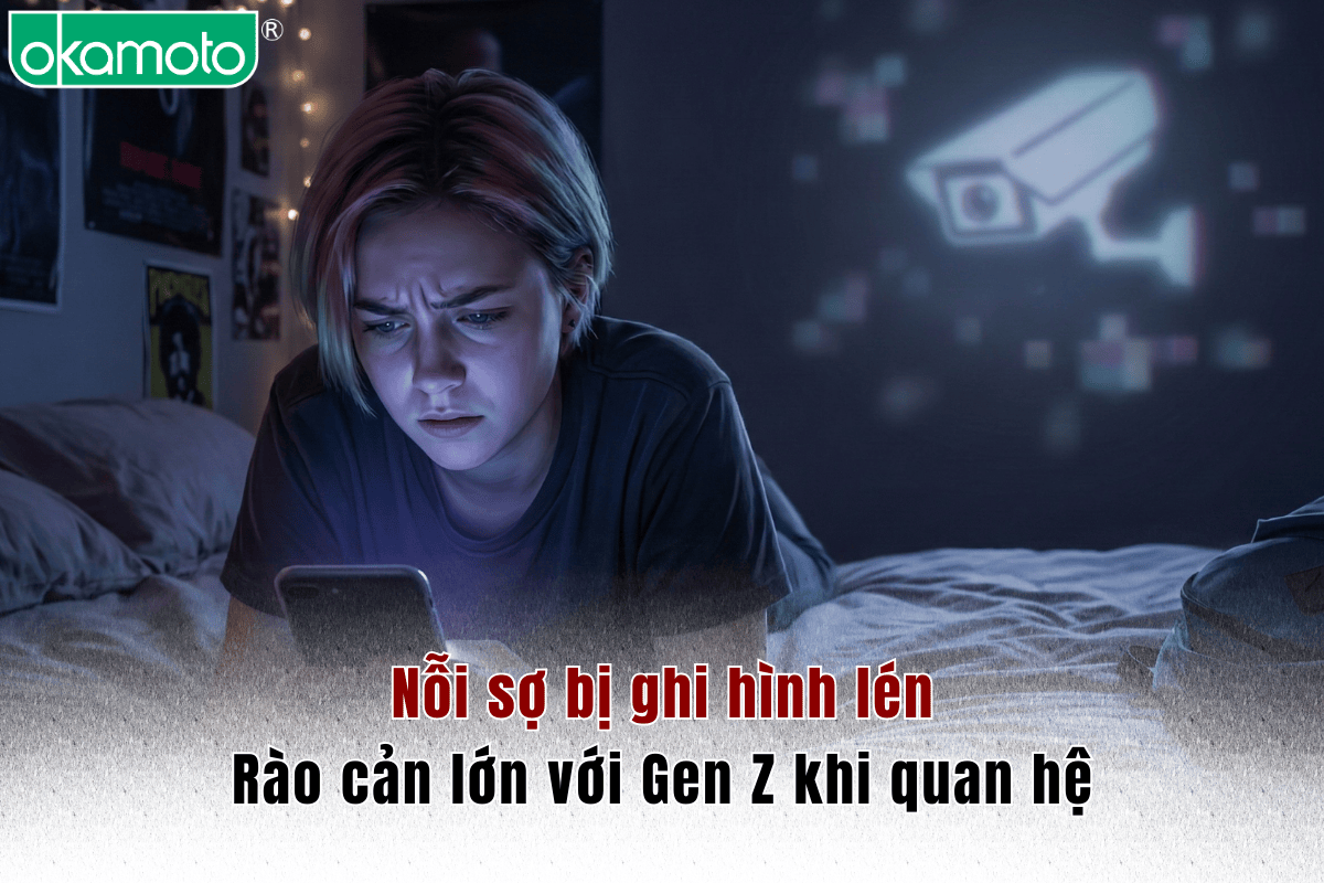 Nỗi sợ bị ghi hình lén - Rào cản lớn với Gen Z khi quan hệ