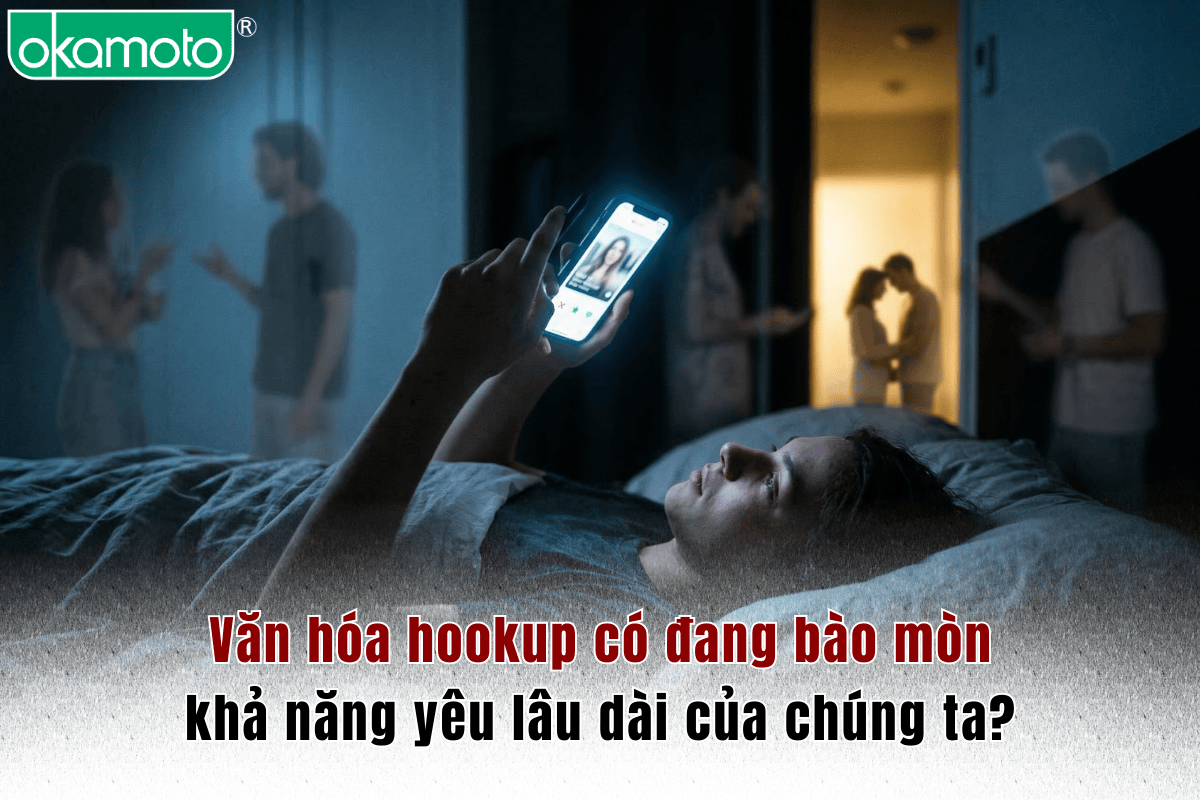 Văn hóa hookup có đang bào mòn khả năng yêu lâu dài của chúng ta?