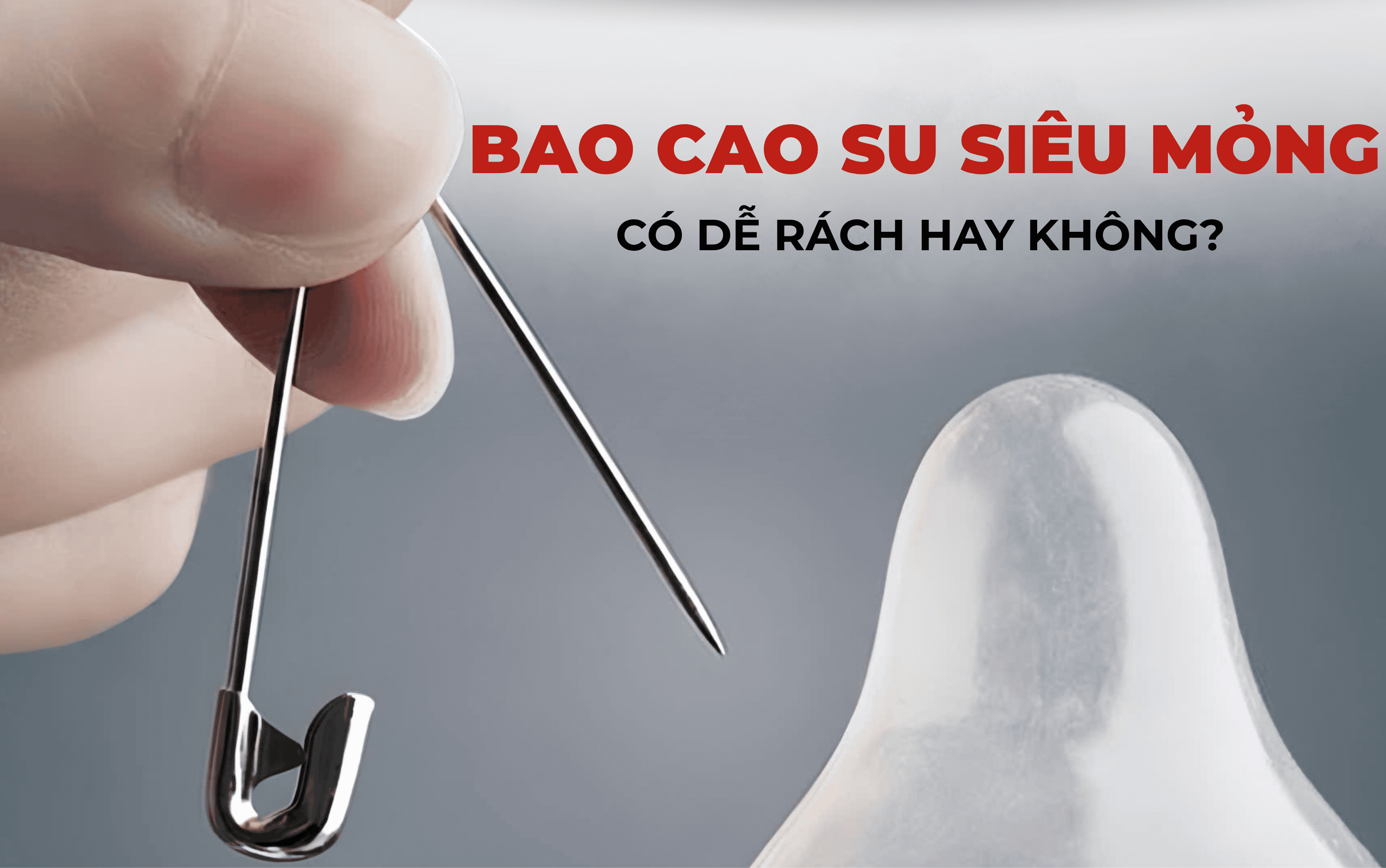 BAO CAO SU SIÊU MỎNG CÓ DỄ RÁCH KHÔNG?