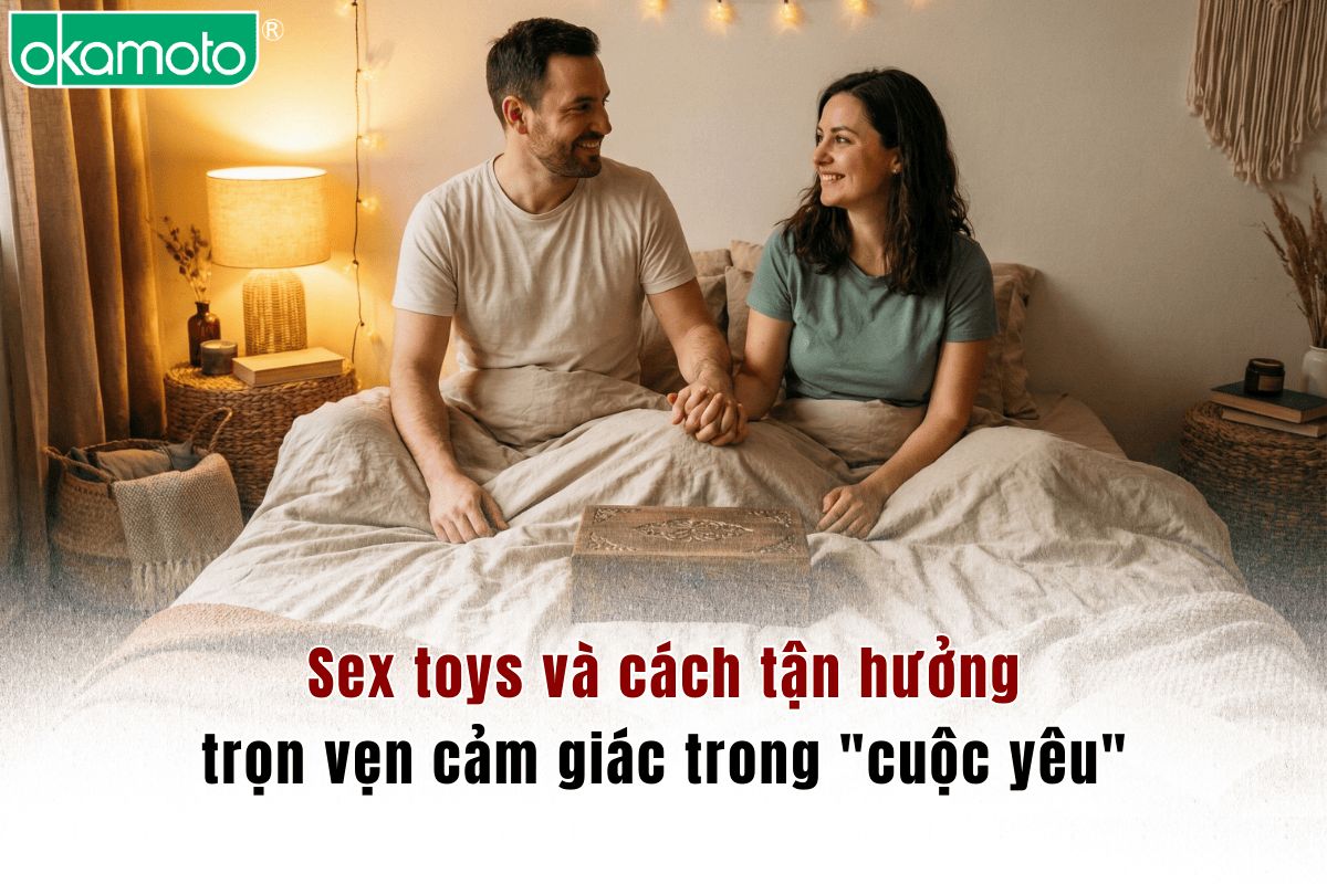 Sex toys và cách tận hưởng trọn vẹn cảm giác trong 