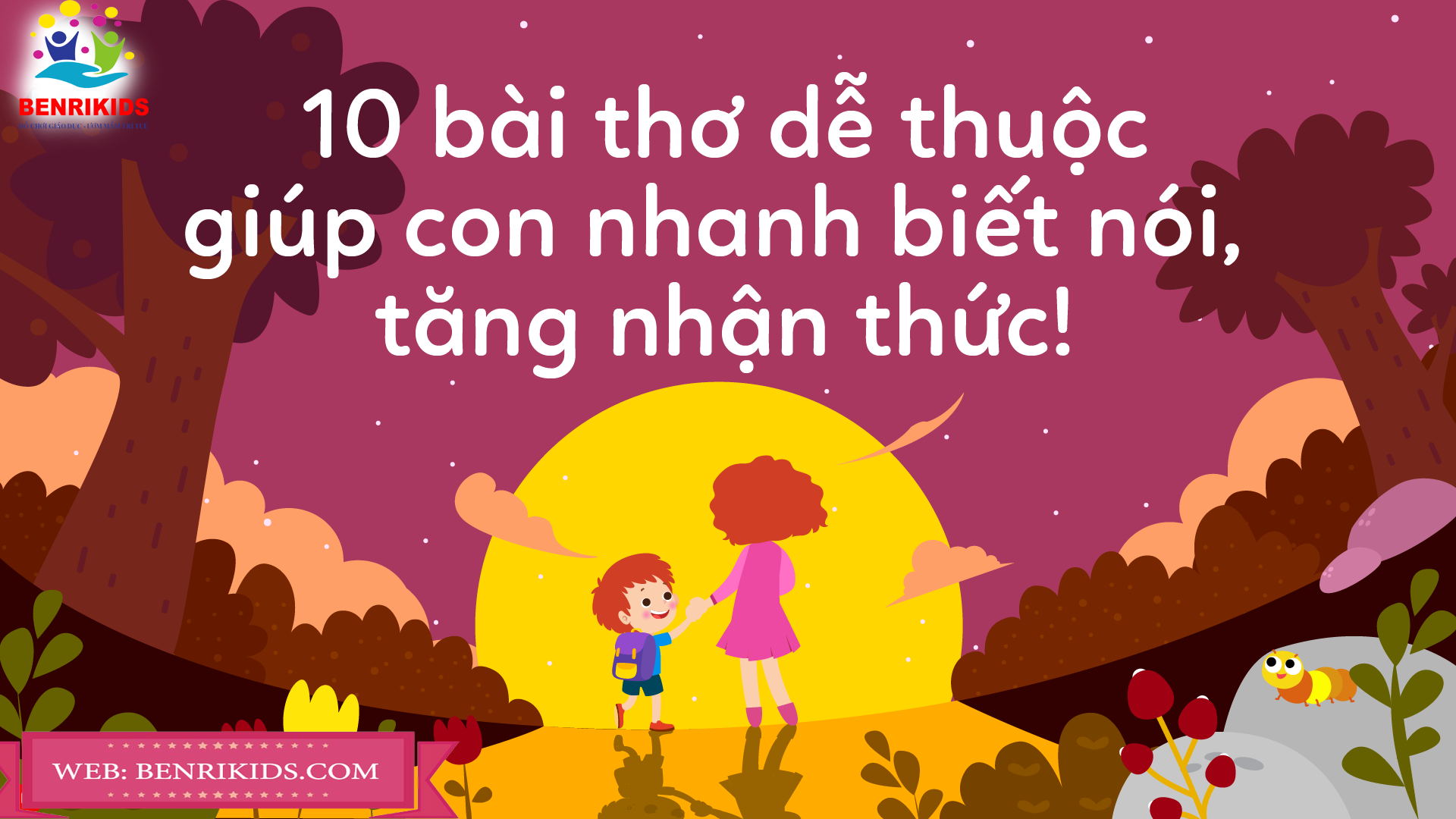 Đọc Thơ Cho Trẻ Nghe Có Những Lợi Ích Đáng Kể Như Thế Nào? Đồ Chơi Giáo Dục  Benrikids