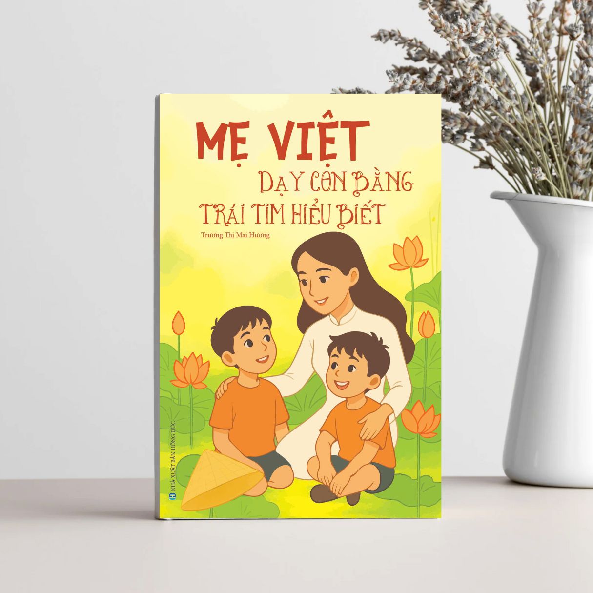 Sách Mẹ Việt Dạy Con Bằng Trái Tim Hiểu Biết